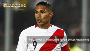 peru tampil di piala dunia tanpa striker andalannya agen bola piala dunia 2018