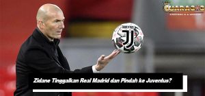 Zidane Tinggalkan Real Madrid dan Pindah ke Juventus